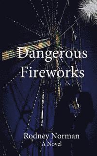 Rodney Norman - Dangerous Fireworks, Häftad. Tillgänglighet: Lägg i varukorg