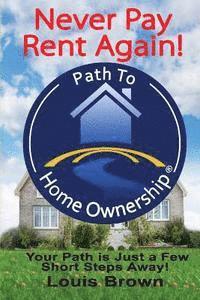 Louis Brown - The Path To Home Ownership: Your Path Is Just A Few Short Steps Away!, Häftad. Tillgänglighet: Lägg i varukorg