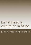 La Fatiha Et La Culture de la Haine: Interprétation Du 7e Verset À Travers Les Siècles