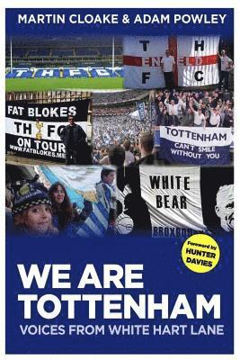 Adam Powley, Martin Cloake - We Are Tottenham: Voices from White Hart Lane, Häftad. Tillgänglighet: Lägg i varukorg