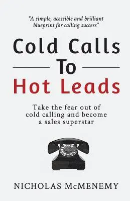 Nicholas McMenemy - Cold Calls to Hot Leads B&W, Häftad. Tillgänglighet: Lägg i varukorg