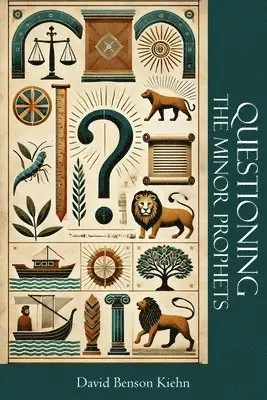 Dave Kiehn - Questioning the Minor Prophets, Häftad. Tillgänglighet: Lägg i varukorg