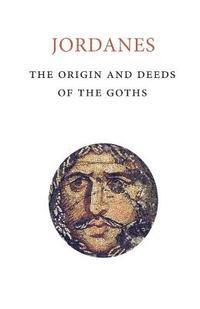 Jordanes - Origins and Deeds of the Goths, Häftad