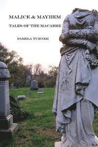 Malice and Mayhem: Tales of the Macabre