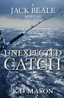 K. D. Mason - Unexpected Catch, Häftad. Tillgänglighet: Lägg i varukorg