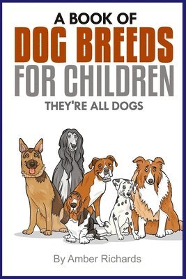 Amber Richards - Book of Dog Breeds For Children, Häftad. Tillgänglighet: Lägg i varukorg