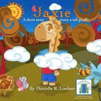 Danielle R. Lindner - Jaxie: A Short Story, About a Tall Giraffe, Häftad. Tillgänglighet: Lägg i varukorg
