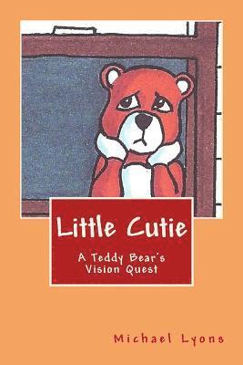Michael Lyons - Little Cutie: A Teddy Bear's Vision Quest, Häftad. Tillgänglighet: Lägg i varukorg