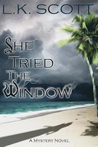 L. K. Scott - She Tried the Window, Häftad. Tillgänglighet: Lägg i varukorg