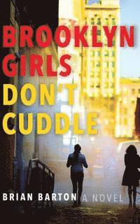 Brian Barton - Brooklyn Girls Don't Cuddle, Häftad. Tillgänglighet: Lägg i varukorg