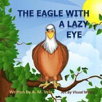 Mary Esparza-Vela, A. M. Vela - The Eagle with a Lazy Eye, Häftad. Tillgänglighet: Lägg i varukorg