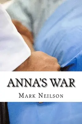 Mark Neilson - anna's war, Häftad. Tillgänglighet: Lägg i varukorg