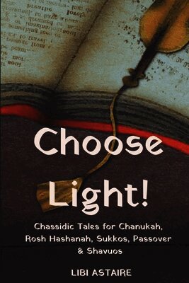 Libi Astaire - Choose Light!, Häftad. Tillgänglighet: Lägg i varukorg