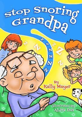 Kally Mayer - Stop Snoring Grandpa!: Funny Rhyming Picture Book for Beginner Readers, Häftad. Tillgänglighet: Lägg i varukorg