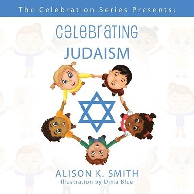 Alison K. Smith - The Celebration Series Presents: Celebrating Judaism, Häftad. Tillgänglighet: Lägg i varukorg