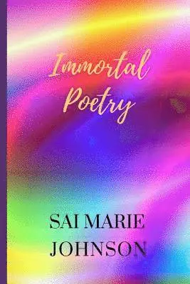 Sai Marie Johnson - Immortal Poetry, Häftad. Tillgänglighet: Lägg i varukorg