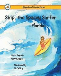 Linda Francis, Judy Kvaale - Skip, the Spacey Surfer {Florida}, Häftad. Tillgänglighet: Lägg i varukorg
