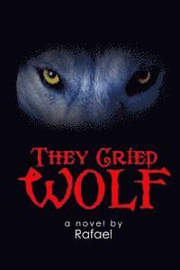 Rafael - They Cried Wolf, Häftad. Tillgänglighet: Lägg i varukorg
