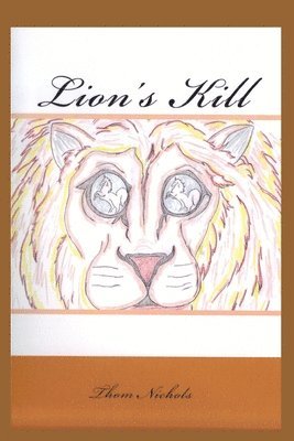 Thom L. Nichols - Lion's Kill, Häftad. Tillgänglighet: Lägg i varukorg