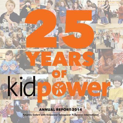 Amanda Golert - 25 Years of Kidpower: 2014 Annual Report, Häftad. Tillgänglighet: Lägg i varukorg