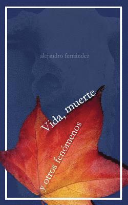 Alejandro Fernandez - Vida, muerte y otros fenomenos, Häftad. Tillgänglighet: Lägg i varukorg