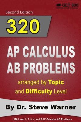 Steve Warner - 320 AP Calculus AB Problems arranged by Topic and Difficulty Level: 160 Test Questions with Solutions, 160 Additional Questions with Answers, Häftad. Tillgänglighet: Lägg i varukorg
