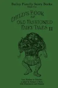 de Chatelain, Richard S. Bailey - Child's Book of Old Fashioned Tales II: Fairy Tales, Stories, and Rhymes, Häftad. Tillgänglighet: Lägg i varukorg