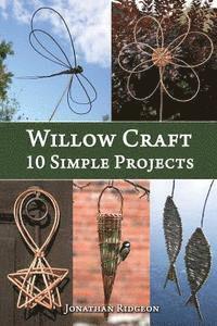 Jonathan Ridgeon - Willow Craft: 10 Simple Projects, Häftad