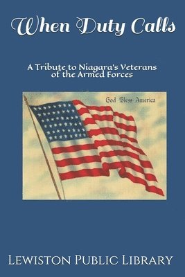 Michelle Ann Kratts - When Duty Calls: A Tribute to Niagara's Veterans of the Armed Forces, Häftad