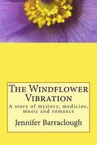 Jennifer Barraclough - The Windflower Vibration: A story of mystery, medicine, music and romance, Häftad. Tillgänglighet: Lägg i varukorg