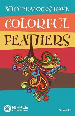 Safaa Ali - Why Peacocks Have Colorful Feathers, Häftad. Tillgänglighet: Lägg i varukorg