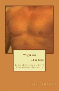 Bill Thomas - Weight loss ...The Truth, Häftad. Tillgänglighet: Lägg i varukorg