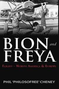 Phil "philosofree" Cheney - Bion & Freya - Flight - North America and Europe: The Second Novel of the Bion & Freya Trilogy, Häftad. Tillgänglighet: Lägg i varukorg