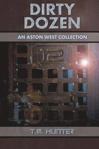 T. M. Hunter - Dirty Dozen: An Aston West Collection, Häftad. Tillgänglighet: Lägg i varukorg