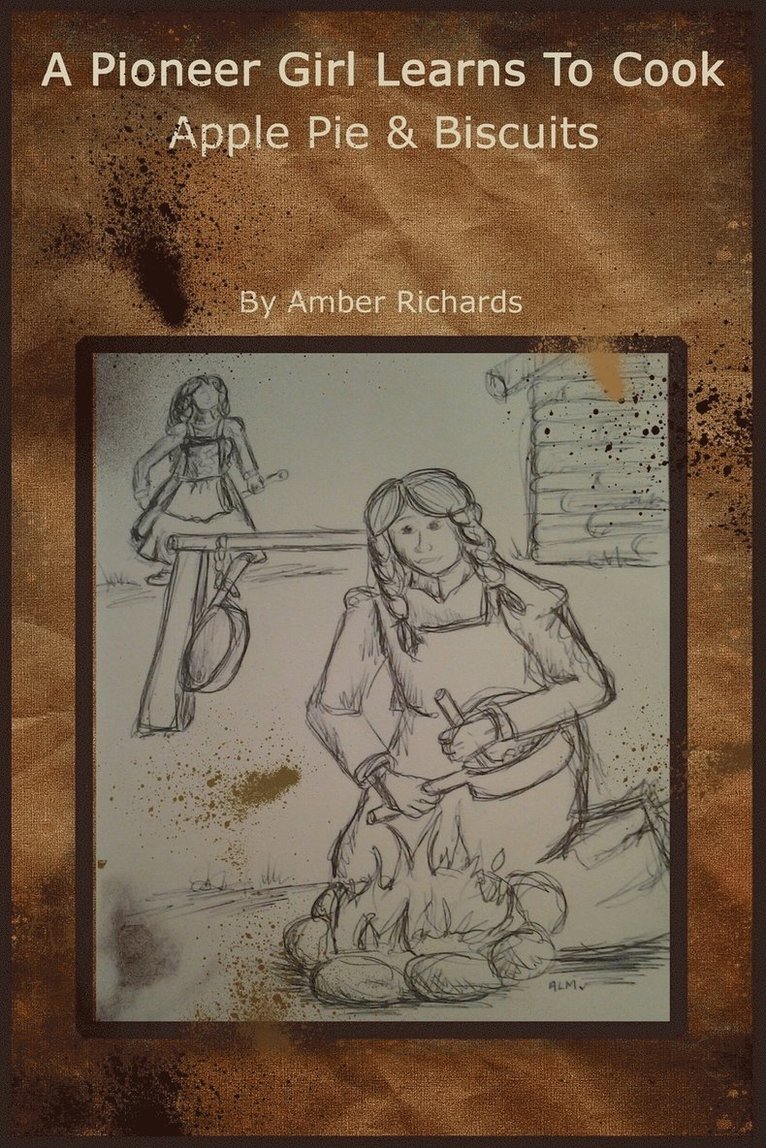 Amber Richards - Pioneer Girl Learns to Cook, Häftad. Tillgänglighet: Lägg i varukorg