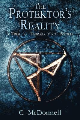 C. McDonnell, Christine McDonnell - The Protektor's Reality: A Trials of Terrara Vikos Prequel, Häftad. Tillgänglighet: Lägg i varukorg