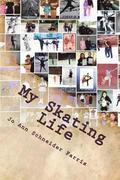 My Skating Life: Fifty Plus Years of Skating