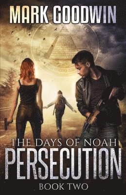 Mark Goodwin - The Days of Noah: Book Two: Persecution, Häftad