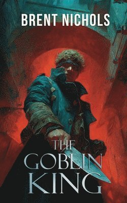 Brent Nichols - Goblin King, Häftad. Tillgänglighet: Lägg i varukorg
