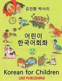 In-Hwan Kim - Korean for Children 2: Basic level Korean for Children Book 2, Häftad. Tillgänglighet: Lägg i varukorg