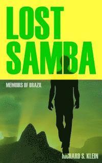 Richard Klein - Lost Samba: Memoirs of Brazil, Häftad