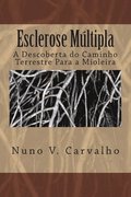 Esclerose Multipla: A Descoberta do Caminho Terrestre Para a Mioleira