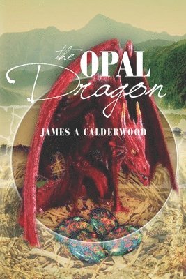 James a. Calderwood - The Opal Dragon, Häftad. Tillgänglighet: Lägg i varukorg