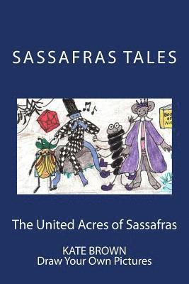 Kate Brown - The United Acres of Sassafras: Draw Your Own Pictures, Häftad