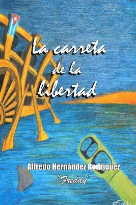 Alfredo Hernandez - La carreta de la libertad, Häftad. Tillgänglighet: Lägg i varukorg