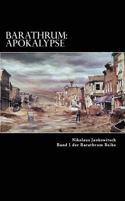 Nikolaus Jankowitsch - Barathrum: Apokalypse: Band 1 Der Barathrum Reihe, Häftad. Tillgänglighet: Lägg i varukorg