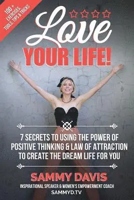 Sammy Davis - Love Your Life: 7 Secrets to Using the Power of Positive Thinking and Law of Attraction to Create the Dream Life for You, Häftad. Tillgänglighet: Lägg i varukorg