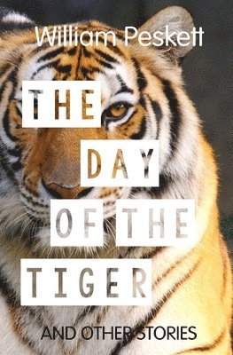 William Peskett - Day of the Tiger, Häftad. Tillgänglighet: Lägg i varukorg