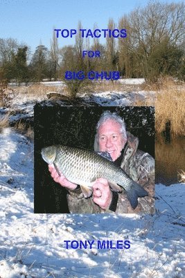 Tony Miles - Top Tactics for Big Chub, Häftad