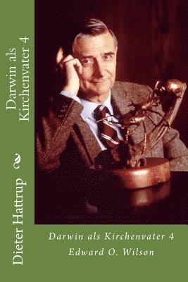 Dieter Hattrup - Darwin als Kirchenvater 4: Edward O. Wilson, Häftad. Tillgänglighet: Lägg i varukorg